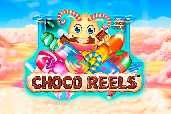 Choco Reels